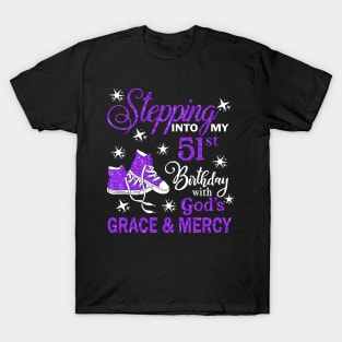 Stepping Into My 51st Birthday With God's Grace & Mercy Bday T-Shirt